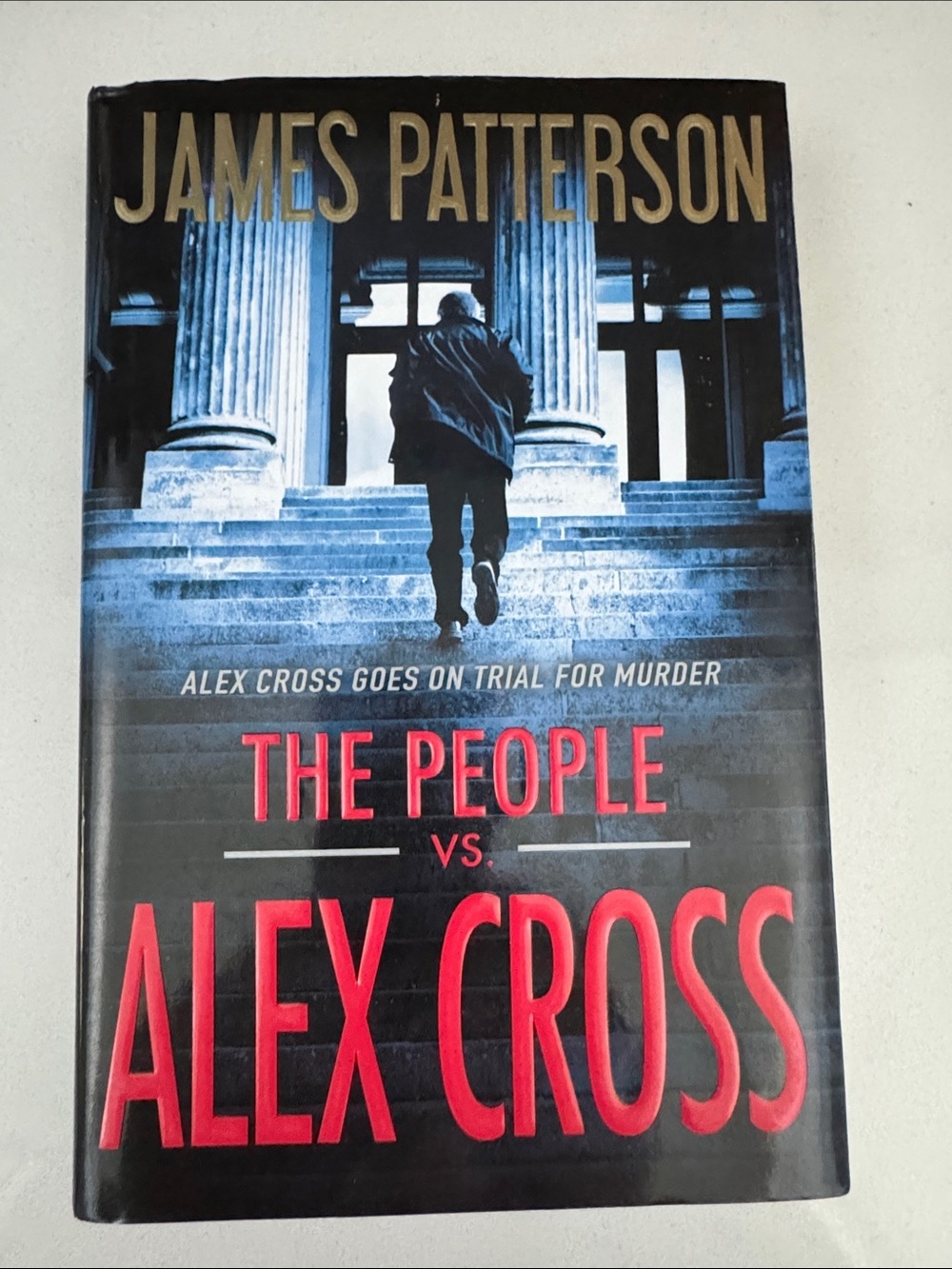 The People vs. Alex Cross - Alex goes on trial for murder  - James Patterson